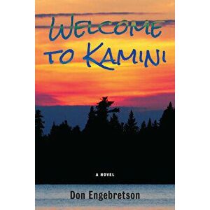 Welcome to Kamini, 39, Paperback - Don Engebretson imagine