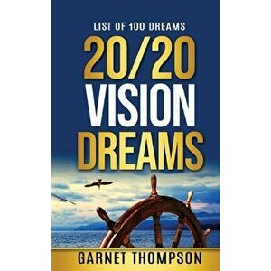 20/20 Vision Dreams, Paperback - Garnet Thompson imagine