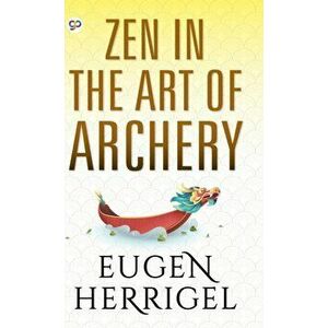Zen in the Art of Archery, Hardcover - Eugen Herrigel imagine