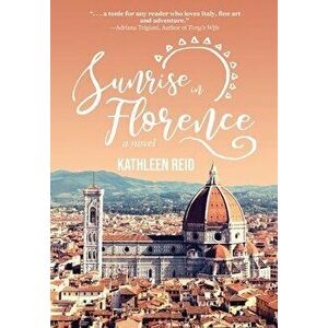 Sunrise in Florence, Hardcover - Kathleen Reid imagine