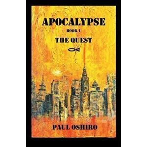 Apocalypse Book 1: The Quest, Paperback - Paul Oshiro imagine