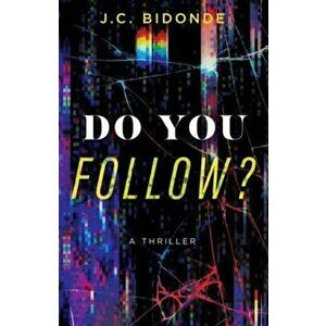 Do You Follow?: A Thriller, Hardcover - J. C. Bidonde imagine