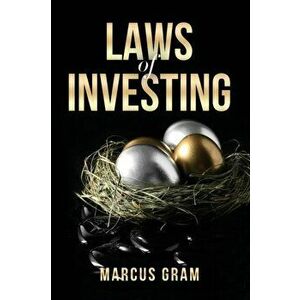 Laws of Investing, Paperback - Marcus Gram imagine