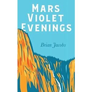 Mars Violet Evenings, Paperback - Brian Jacobs imagine