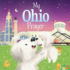 My Ohio Prayer, Board book - Karen Calderon imagine