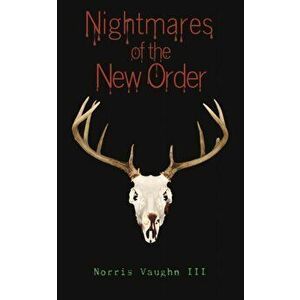 Nightmares of the New Order, Paperback - III Vaughn, Norris imagine
