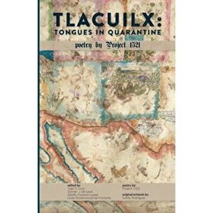 Tlacuilx: Tongues In Quarantine, Paperback - Darren S. de Leon imagine