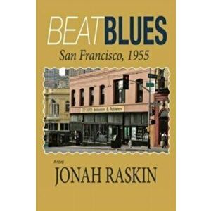 Beat Blues: San Francisco, 1955, Paperback - Jonah Raskin imagine