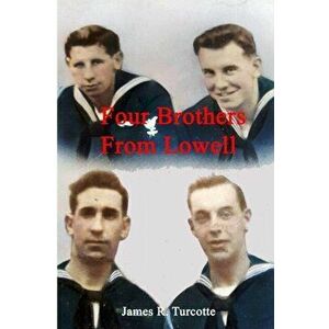 Four Brothers From Lowell, Paperback - Jim Turcotte imagine