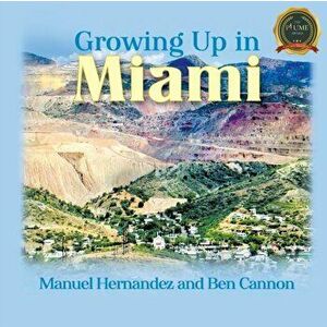 Growing Up in Miami, Paperback - Manuel Hernandez imagine