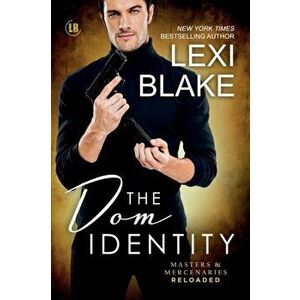 The Dom Identity, Paperback - Lexi Blake imagine