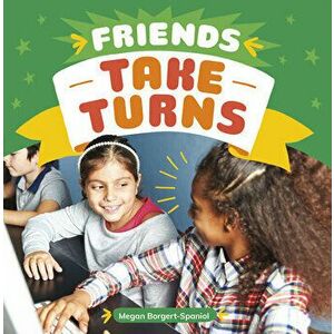 Friends Take Turns, Hardcover - Megan Borgert-Spaniol imagine