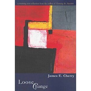 Loose Change, Paperback - James E. Cherry imagine