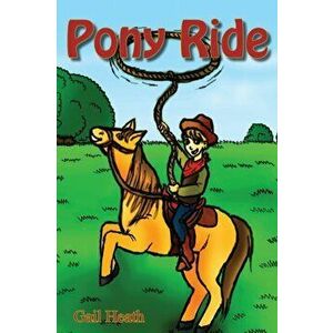 Pony Ride, Hardcover - Gail Heath imagine