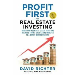 Profit First for Real Estate Investing, Paperback - David Richter imagine