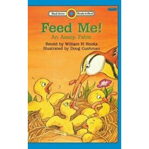 Feed Me! -An Aesop Fable: Level 1, Hardcover - William H. Hooks imagine