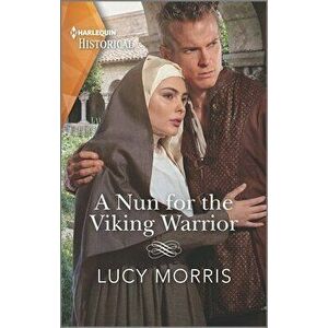 A Nun for the Viking Warrior, Paperback - Lucy Morris imagine