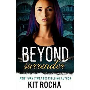 Beyond Surrender, Paperback - Kit Rocha imagine