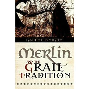 Merlin and the Grail Tradition, Paperback - Gareth Knight imagine