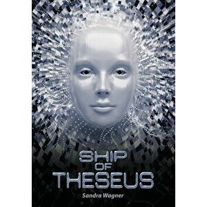 Ship of Theseus, Hardcover - Sandra Wagner imagine