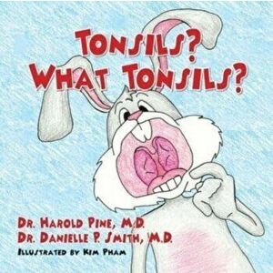 Tonsils? What Tonsils?, Paperback - Harold Pine imagine