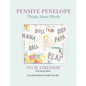 Pensive Penelope Thinks About Words, Paperback - Pat A. Blankenship imagine