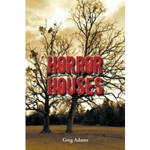 Horror Houses, Paperback - Greg Adams imagine