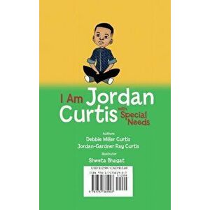 I Am Jordan Curtis With Special Needs, Hardcover - Debbie A. Miller Curtis imagine