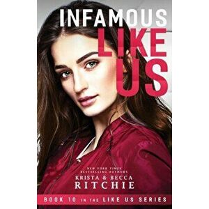 Infamous Like Us ((Like Us Series: Billionaires & Bodyguards Book 10), Paperback - Krista Ritchie imagine