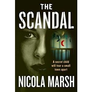 The Scandal, Paperback - Nicola Marsh imagine
