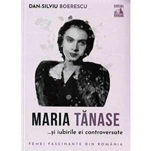 Maria Tanase si iubirile ei controversate - Dan-Silviu Boerescu imagine