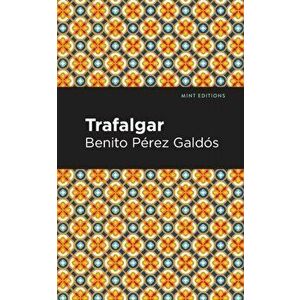 Trafalgar, Paperback - Benito Pérez Galdós imagine