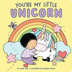 You're My Little Unicorn, Board book - Laura Gehl imagine