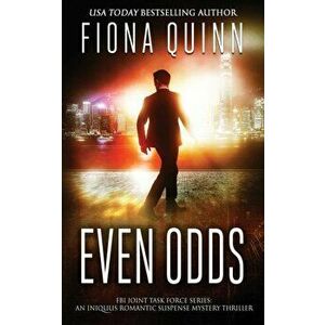 Even Odds: An Iniquus Romantic Suspense Mystery Thriller, Paperback - Fiona Quinn imagine
