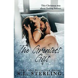 The Greatest Gift, Paperback - S. L. Sterling imagine