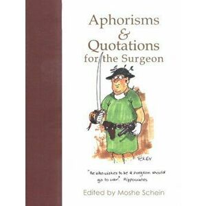 Aphorisms & Quotations for the Surgeon, Hardcover - Moshe Schein imagine