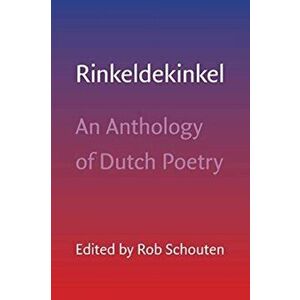 Rinkeldekinkel: An Anthology of Dutch Poetry, Paperback - Rob Schouten imagine