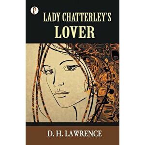 Lady Chatterly's Lover, Paperback - D. H. Lawrence imagine