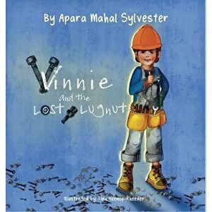 Vinnie and the Lost Lugnut, Hardcover - Apara Mahal Sylvester imagine