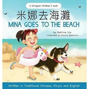 Mina Goes to the Beach (Written in Traditional Chinese, English and Pinyin), Hardcover - Katrina Liu imagine