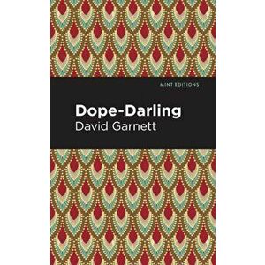 Dope-Darling: A Story of Cocaine, Paperback - David Garnett imagine