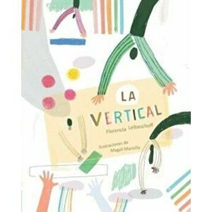 La Vertical, Paperback - Florencia Leibaschoff imagine