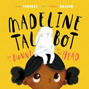 Madeline Talbot Has a Bunny on Her Head, Hardcover - Connah Brecon imagine