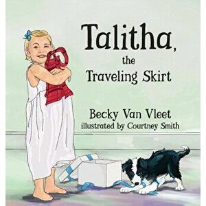 Talitha, the Traveling Skirt, Hardcover - Becky Van Vleet imagine