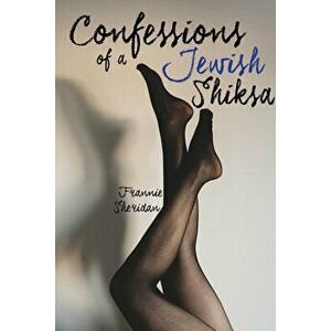Confessions of a Jewish Shiksa, Paperback - Frannie Sheridan imagine