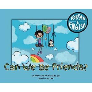 Can We Be Friends?: Korean & English, Hardcover - Jessica W. Lee imagine