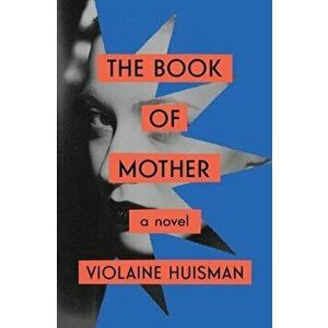 The Book of Mother, Hardcover - Violaine Huisman imagine