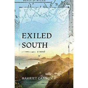 Exiled South, Paperback - Harriet Cannon imagine