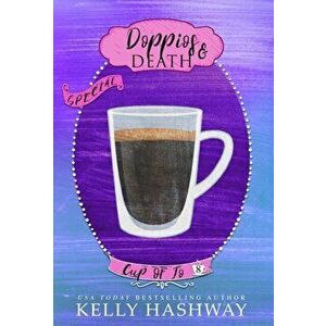Doppios and Death, Hardcover - Kelly Hashway imagine