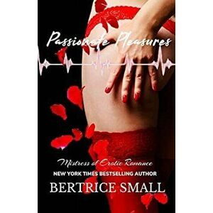 Passionate Pleasures, Paperback - Bertrice Small imagine